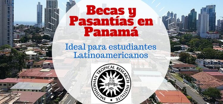 Becas y pasantías en Panamá para estudiantes de América Latina