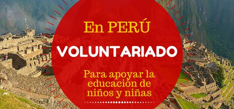 Voluntariado para apoyar educación de niñas y niños en Perú