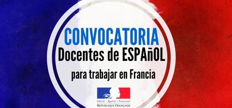 Convocatoria para profesores de español.  1000 vacantes en Francia