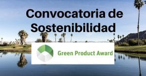 CONVOCATORIA DE SOSTENIBILIDAD GREEN PRODUCT AWARD