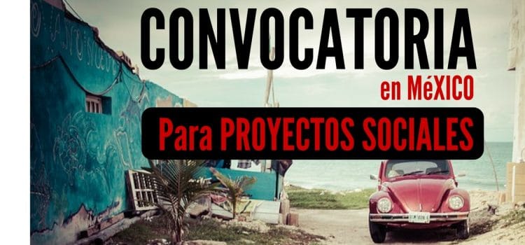 Convocatoria en México para proyectos sociales