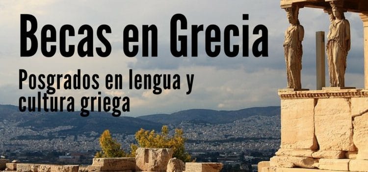 Becas en Grecia para posgrados en lengua y cultura griega