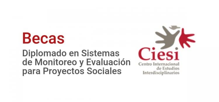 Becas para diplomado online en Sistemas de Monitoreo y Evaluación para Proyectos Sociales