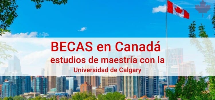 Becas para maestrías en Canadá Universidad de Calgary