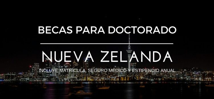 Becas de investigación doctoral/doctorado en Nueva Zelanda