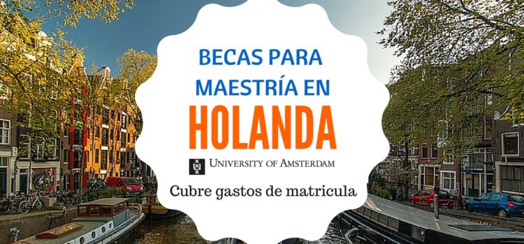 Becas para maestría en Ámsterdam – Holanda