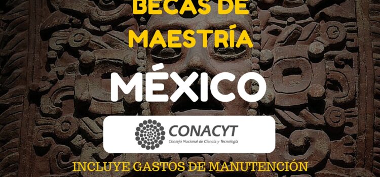Becas de Maestría en México para Latinoamericanos