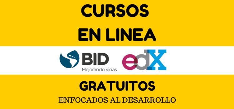 Cursos enfocados en el desarrollo ofrecidos por BID – Gratuitos y en Español