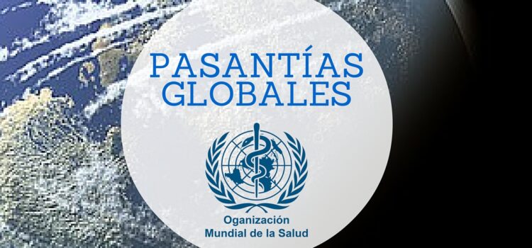 Pasantías con la Organización Mundial de la Salud OMS/WHO