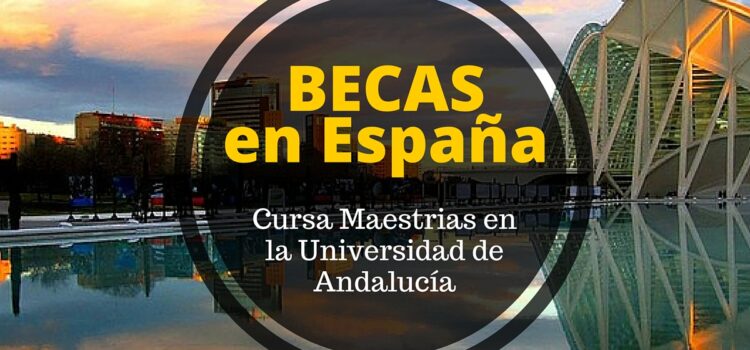 Becas de Maestría en la Universidad Internacional de Andalucía en España