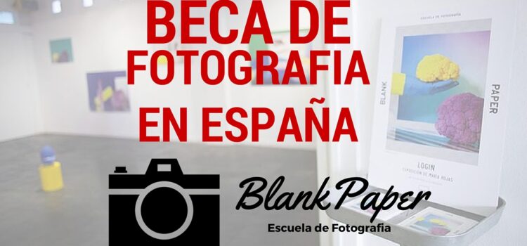BlankPaper ofrece 3 becas de Fotografía en España