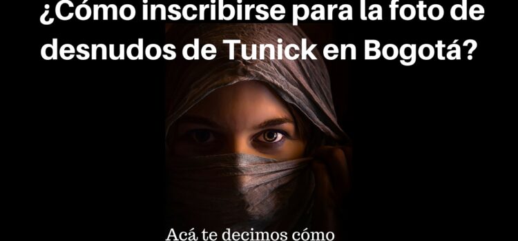 ¿Cómo inscribirse para la foto de desnudos de Tunick en Bogotá?