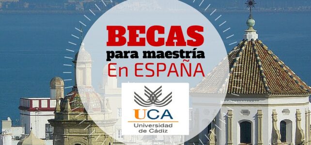 Becas de Maestría en la Universidad de Cádiz en España