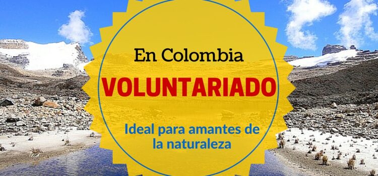 Voluntariado en Colombia, para amantes de la naturaleza