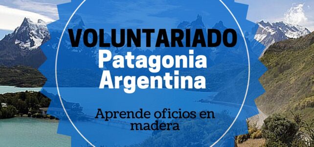 Voluntariado en la Patagonia, Argentina – Ideal para todos los artistas