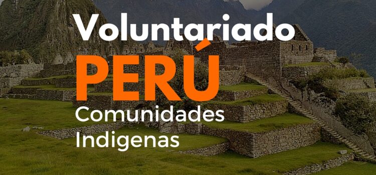 Voluntariado en comunidades indígenas del Perú