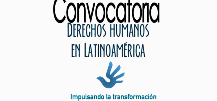 Convocatoria: premio derechos humanos en Latinoamérica, impulsando la transformación social
