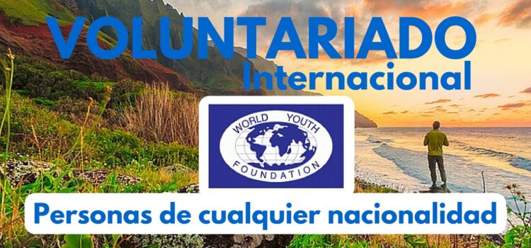 Voluntariado Internacional con la World Youth Foundation – Ideal para viajeros
