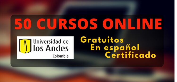 La U de Los Andes ofrece 50 cursos online gratuitos