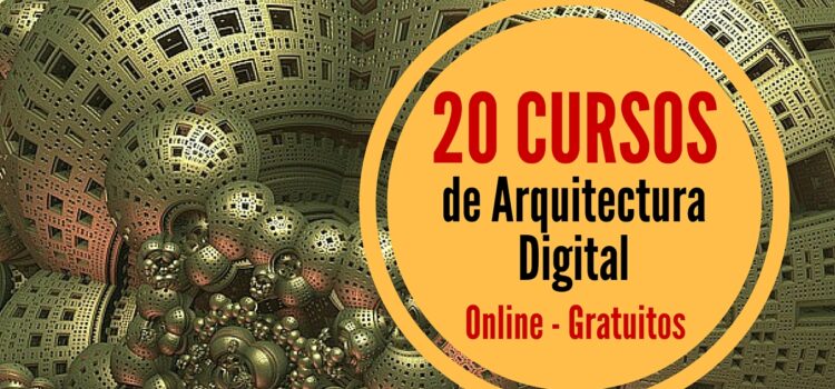 Arquitectura Digital en 20 cursos gratuitos  online
