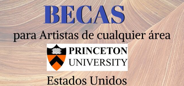 Becas para artistas d ecualquier área en la Universidad de Princeton