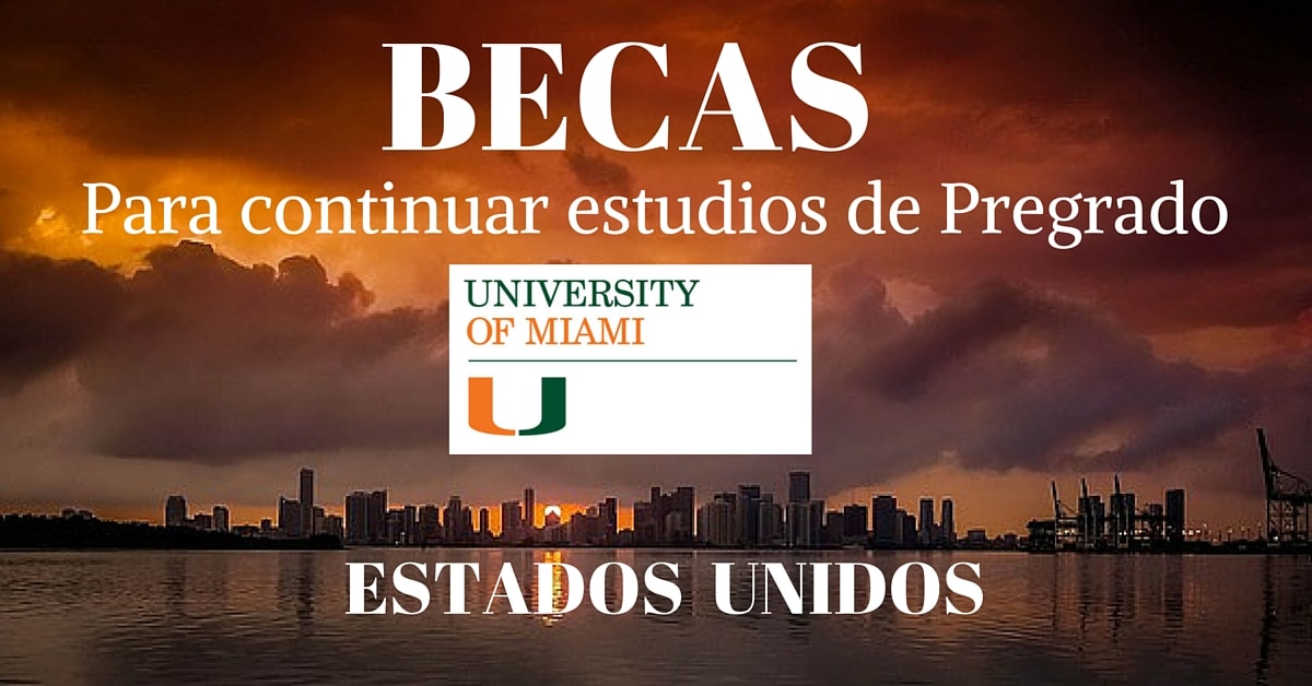 Becas para estudiar la universidad/pregrado en Miami Estados Unidos