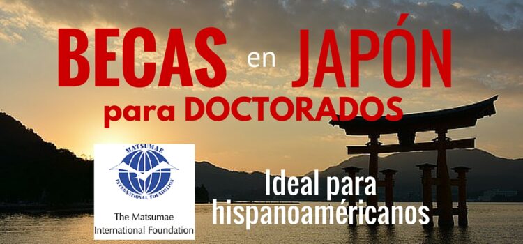 La Fundación Internacional Matsumae ofrece Becas para estudiar en Japón