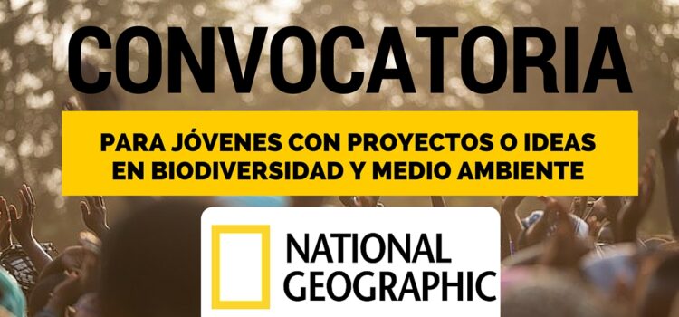 Convocatoria con National Geographic para jóvenes ambientalistas