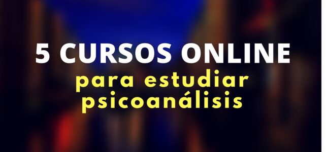 Cursos de psicoanálisis en español y online