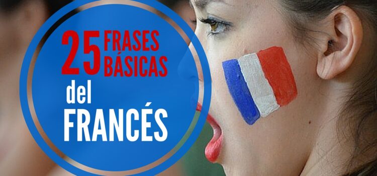 Conquista a otros con tu francés: Frases básicas que debes saber en francés