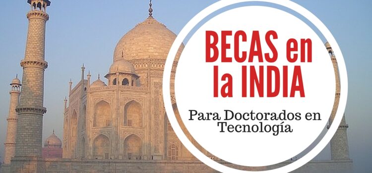 Becas en India en áreas de tecnología – en Inglés