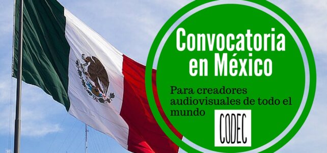 Convocatoria en México para creadores audiovisuales de todo el mundo