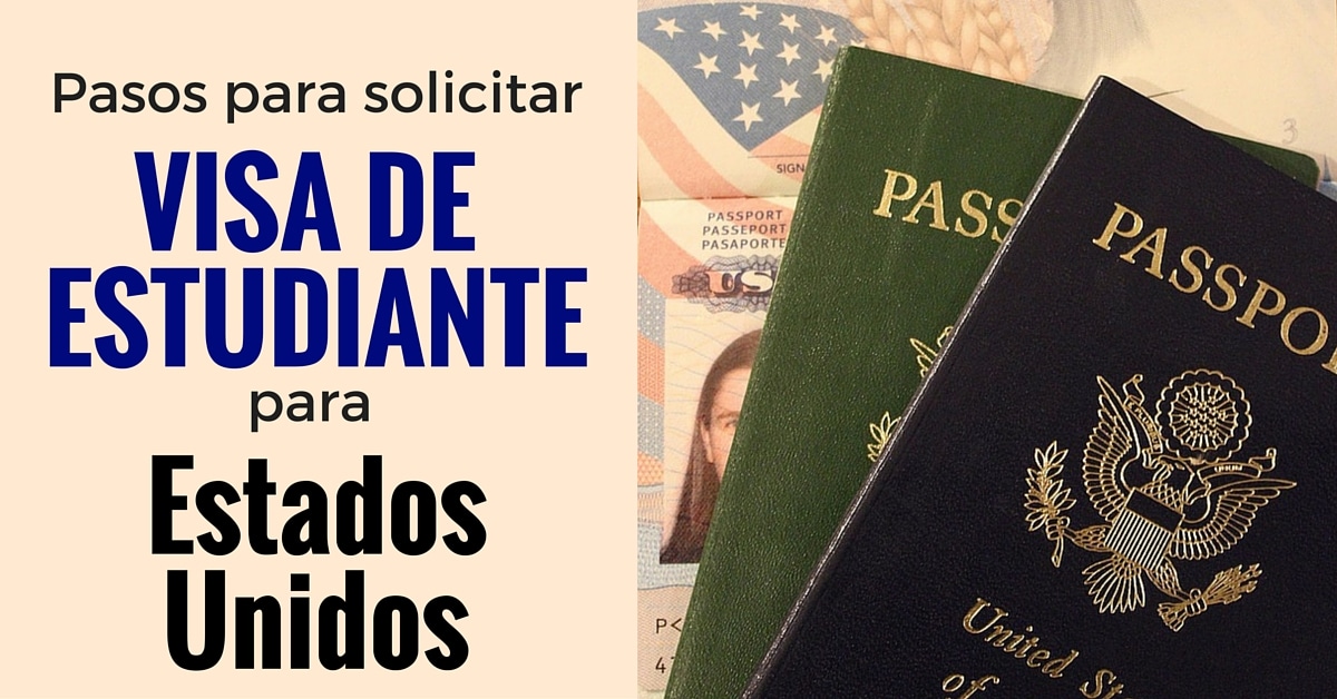 haz Frustrante mayoria Pasos para solicitar una Visa de estudiante para Estados Unidos - Más  Oportunidades