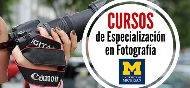 Cursos online gratis de especialización en fotografía con la Universidad de Michigan