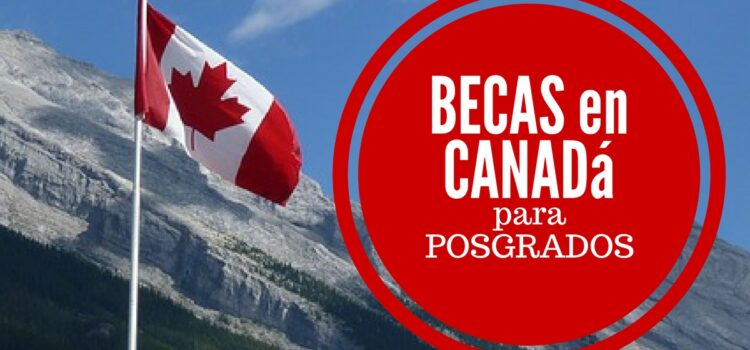 Becas para cursar postgrados en Canadá en Inglés