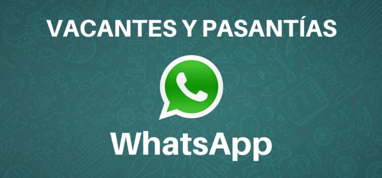 Unete a WhatsApp – vacantes y pasantías disponibles !