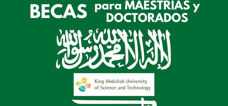 Becas para cursar tu posgrado en Arabia Saudita