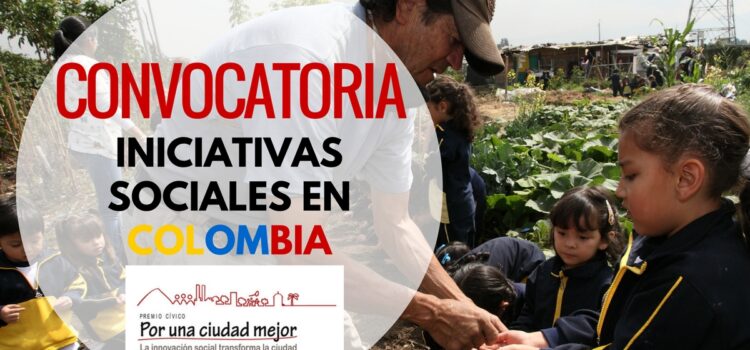 Convocatoria para iniciativas sociales en Colombia que mejoren la calidad de vida de sus comunidades