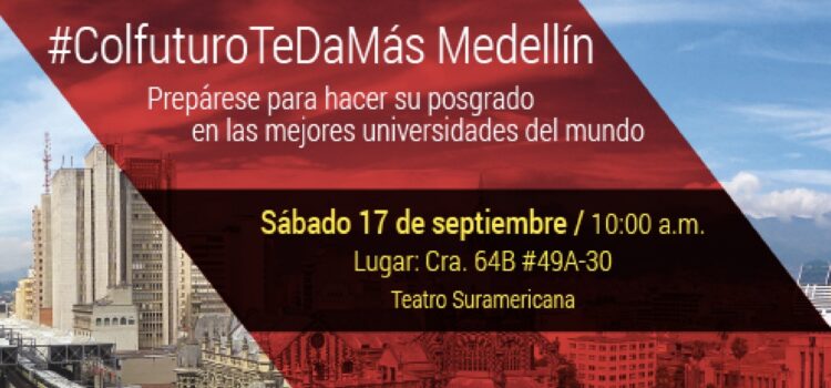 Colfuturo estará en Medellín (Colombia) – Prepare desde ahora su posgrado en el exterior