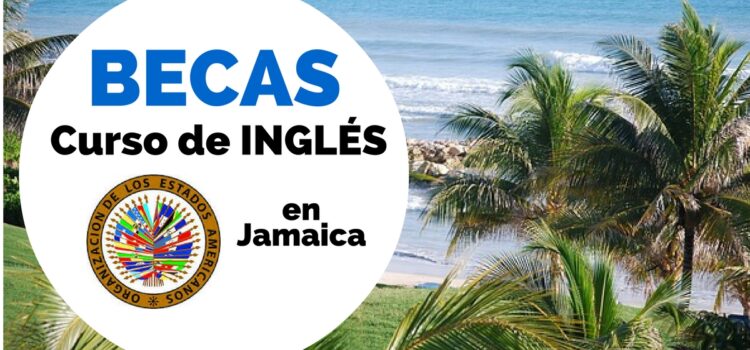 Becas de la OEA para curso de inglés en Jamaica – Incluye pasajes y estadía