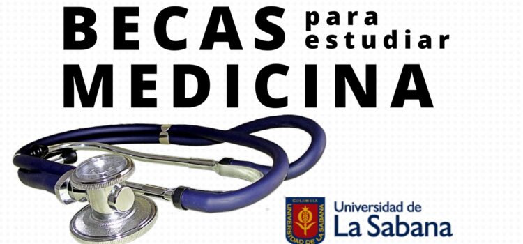 Becas para estudiar Medicina en la Universidad de la Sabana