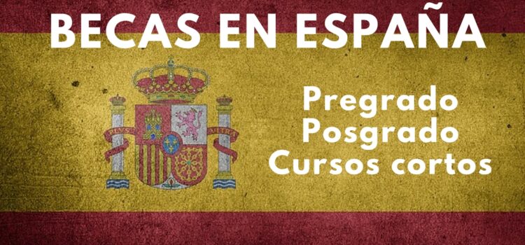 Colección de Becas en España. Pregrado, posgrado y cursos cortos – para todas las nacionalidades