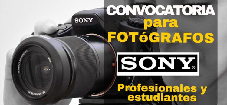 Convocatoria de fotografía SONY para profesionales y cualquier persona que tenga una gran foto !