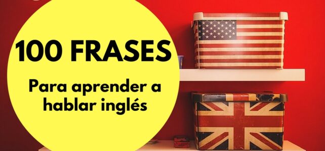 Las 100 mejores frases para aprender a hablar inglés