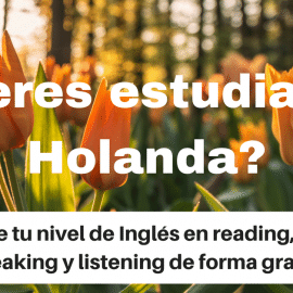 Conoce tu nivel de inglés de forma gratuita para estudiar en Holanda