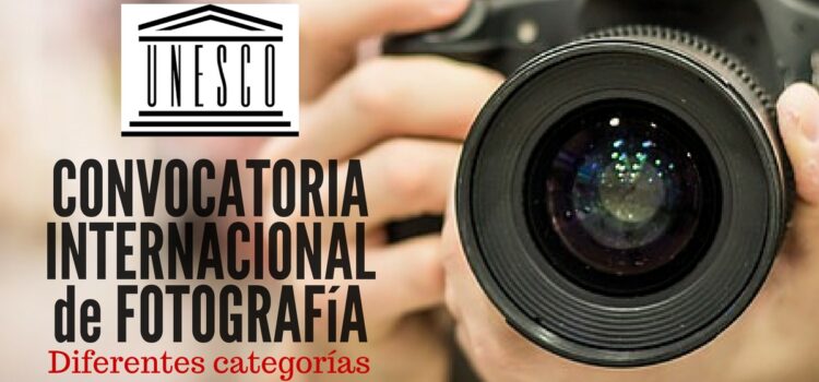 Convocatoria internacional de fotografía con la UNESCO