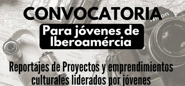 Convocatoria de reportajes para jóvenes de Iberoamérica