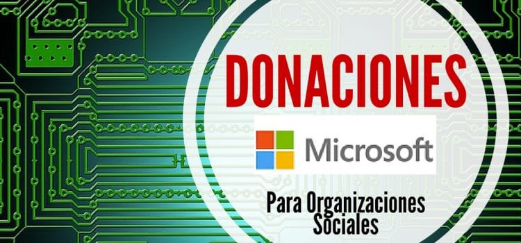 Convocatoria para aplicar al programa de donaciones de productos Microsoft para organizaciones sociales