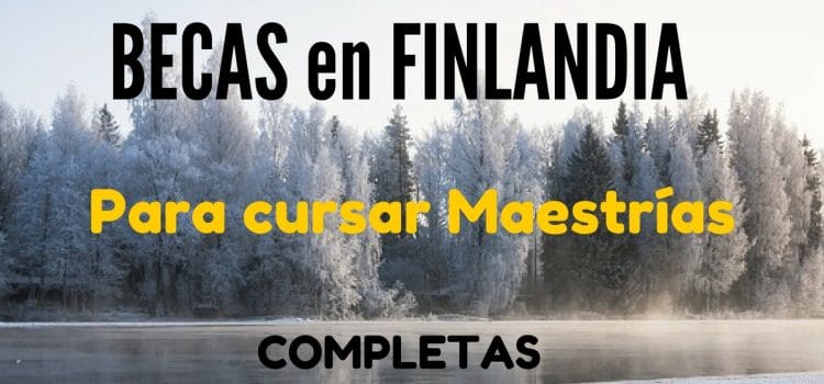 Becas COMPLETAS para estudiar en Finlandia