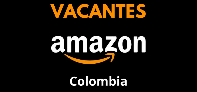 Convocatorias – Vacantes en Amazon Colombia